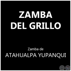 ZAMBA DEL GRILLO - Zamba  ATAHUALPA YUPANQUI